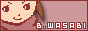 B*wasabi
